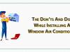 The Don’ts And Dos While Installing A Window Air Conditioner