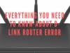 Everything You Need To Know About D-Link Router Error 