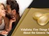 Vidalista Five things to know about the generic tadalafil
