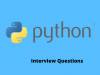 Top 10 Python Interview Questions and Answers for Job Preparation