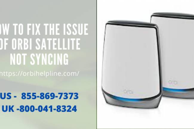 How To Fix The Issue Of Orbi Satellite Not Syncing?