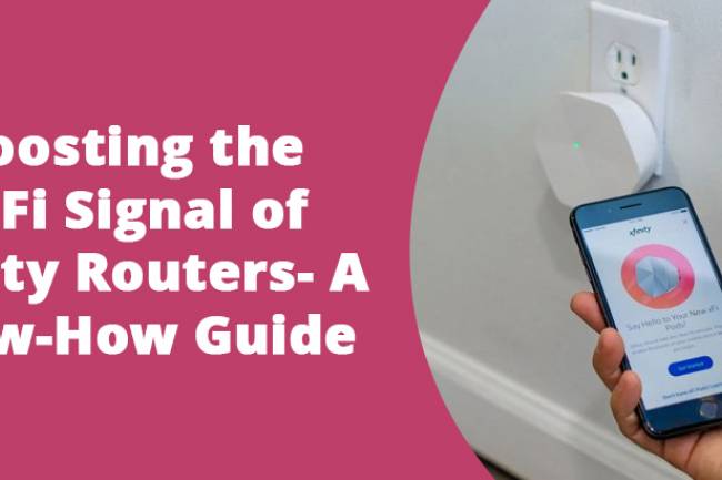 Boosting the WiFi Signal of Xfinity Routers- A Know-How Guide