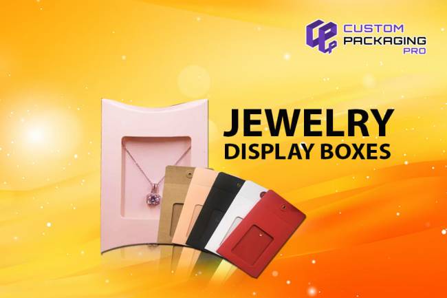 Jewelry Display Boxes - The Packaging That Makes a Difference