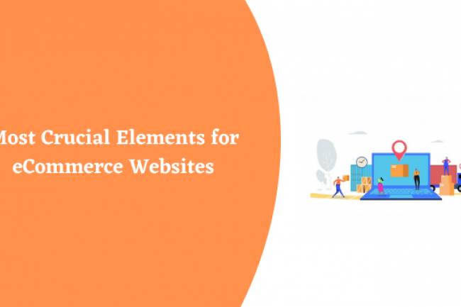 Most Crucial Elements for eCommerce Websites