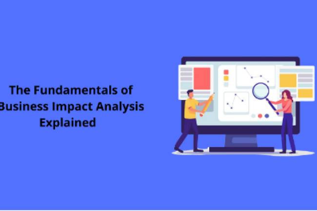 The Fundamentals of Business Impact Analysis Explained
