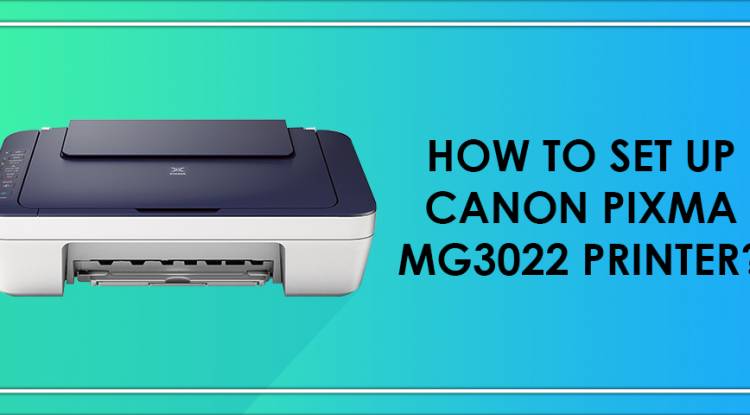 How To Set Up Canon Pixma MG3022 Printer? - Author Bench