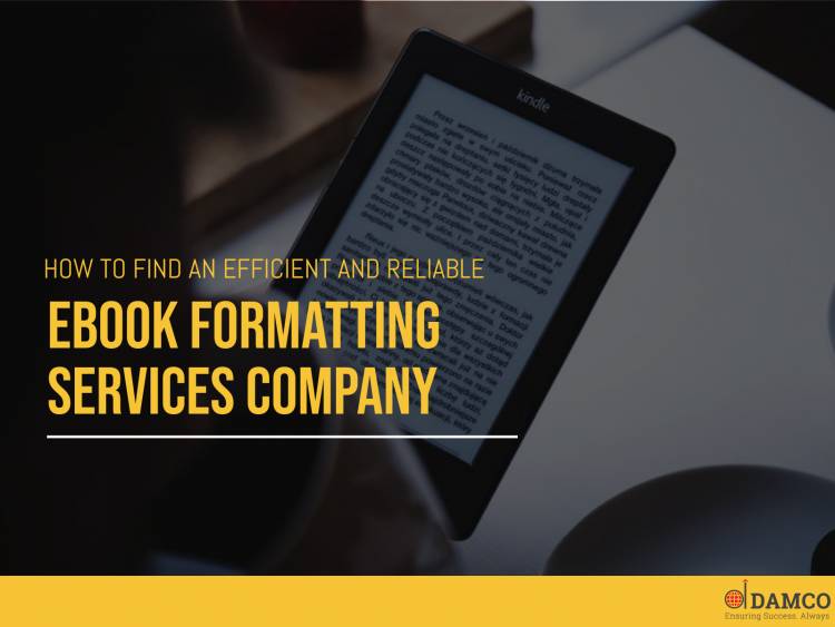 How To Find An Efficient and Reliable Ebook Formatting Services Company 