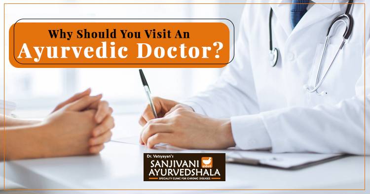What Are The Top Most Reasons You Need To Visit An Ayurvedic Doctor? 