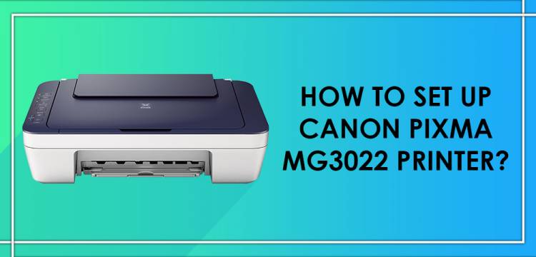 How To Set Up Canon Pixma MG3022 Printer? - Author Bench