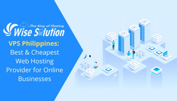 Wisesolution VPS Philippines: Best & Cheapest Hosting Provider